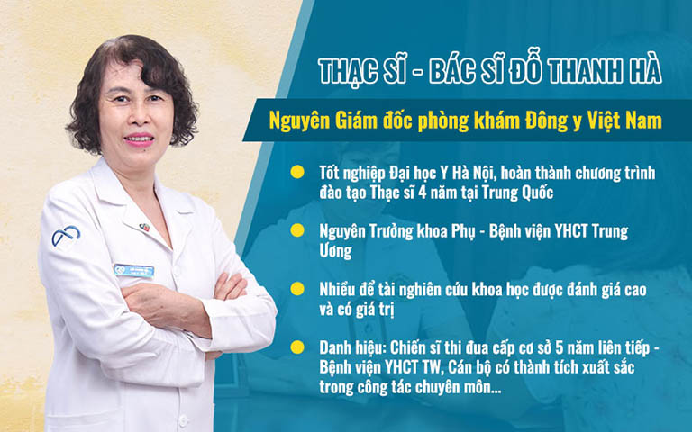 Thạc sĩ, bác sĩ Đỗ Thanh Hà là chuyên gia Y học cổ truyền hàng đầu với hơn 40 năm kinh nghiệm khám chữa Sản Phụ khoa