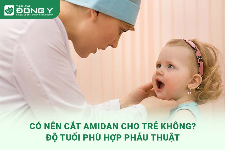 Độ tuổi cắt amidan: Thông tin và phân tích chuyên sâu