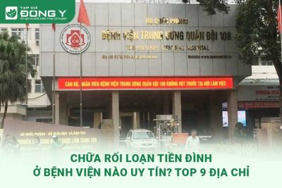 chua-roi-loan-tien-dinh-o-benh-vien-nao