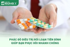 phac-do-dieu-tri-roi-loan-tien-dinh