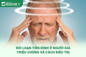 Rối Loạn Tiền Đình Ở Người Già