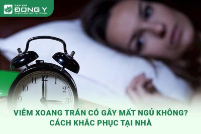 viem-xoang-tran-co-gay-mat-ngu-khong