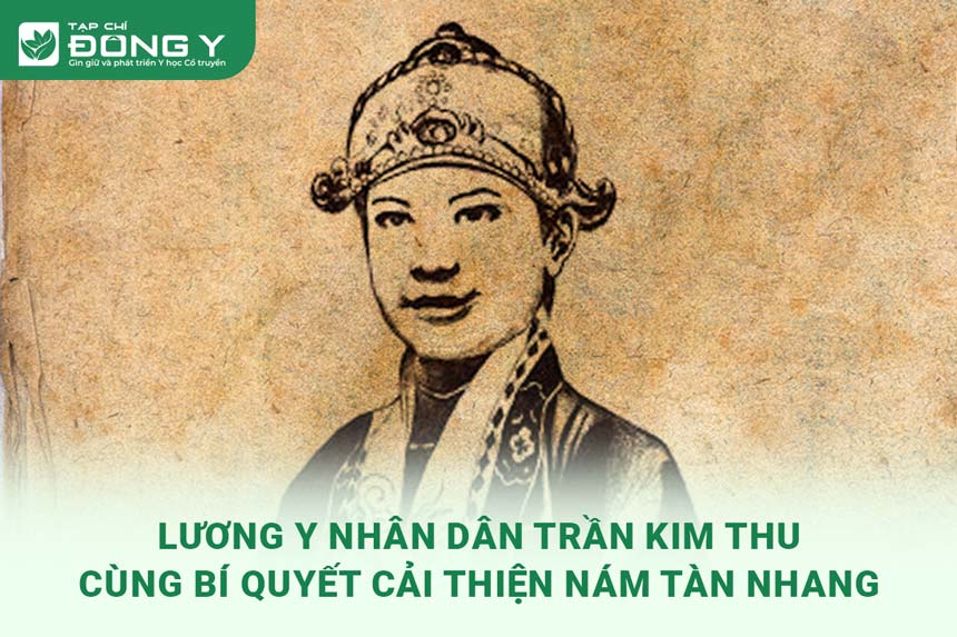 luong-y-nhan-dan-tran-kim-thu-bi-truyen-bai-thuoc-tri-nam-tan-nhang