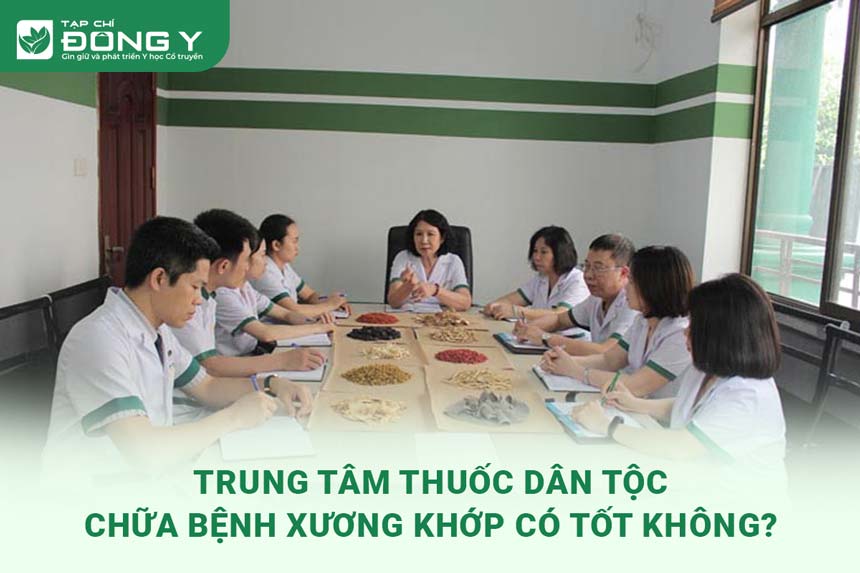 trung-tam-thuoc-dan-toc-chua-benh-xuong-khop-co-tot-khong