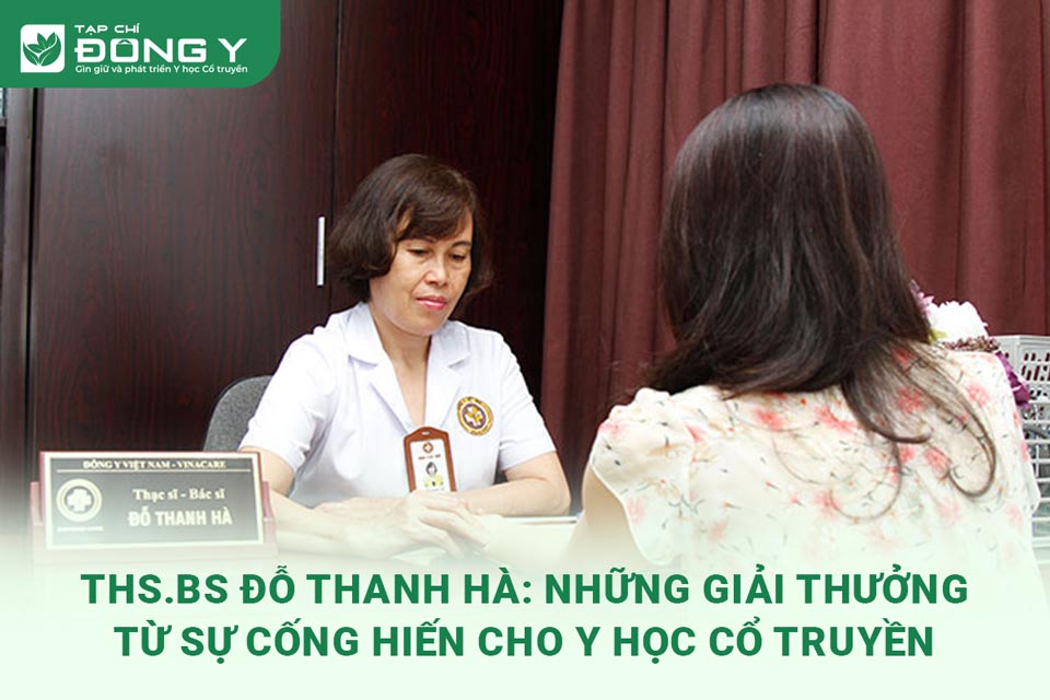 thac-si-bac-si-do-thanh-ha-nhung-giai-thuong-quan-trong-tu-su-cong-hien-cho-y-hoc-co-truyen