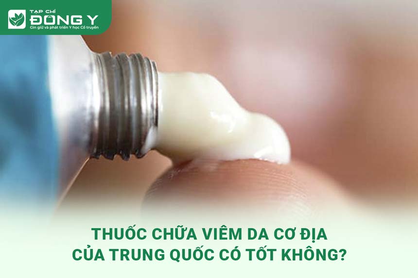 thuoc-chua-viem-da-co-dia-cua-trung-quoc