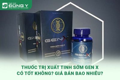 thuoc-tri-xuat-tinh-som-gen-x