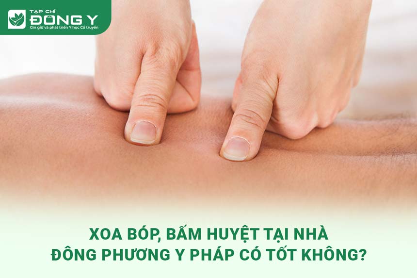 xoa-bop-bam-huyet-tai-nha-dong-phuong-y-phap-co-tot-khong