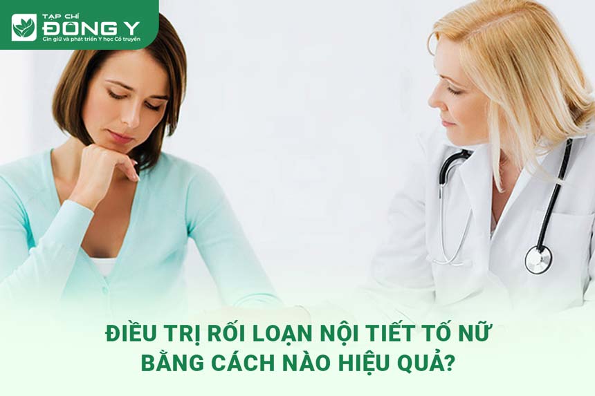 Điều Trị Rối Loạn Nội Tiết Tố Nữ Bằng Cách Nào Hiệu Quả