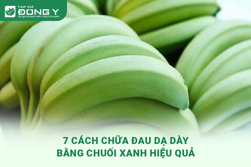 chua-dau-da-day-bang-chuoi-xanh