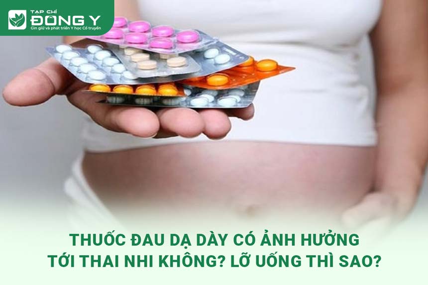 thuoc-dau-da-day-co-anh-huong-toi-thai-nhi