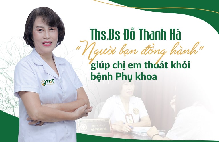 Bác sĩ Đỗ Thanh Hà chữa bệnh Phụ khoa: “Còn sức, tôi sẽ luôn đồng hành cùng chị em phụ nữ”