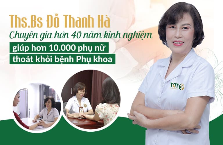 Bs Đỗ Thanh Hà - Cây đại thụ trong làng điều trị bệnh phụ khoa