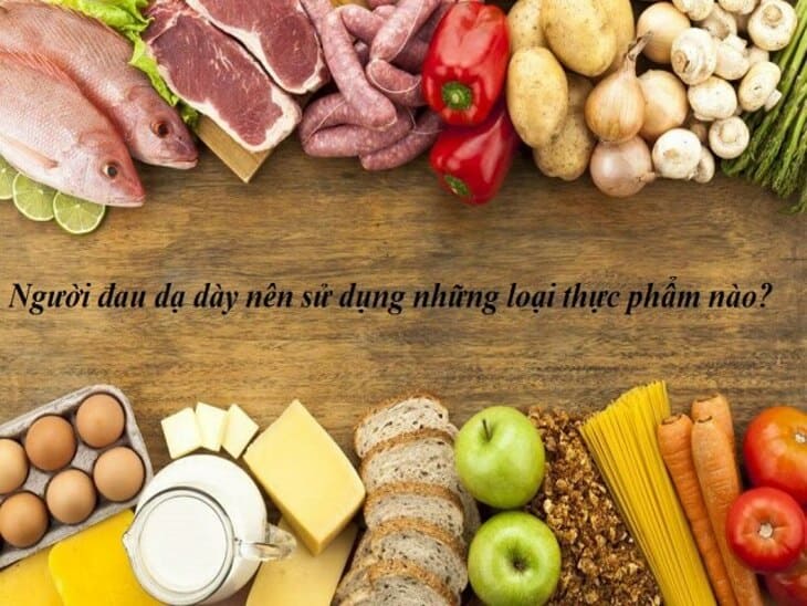 Thực phẩm nên có trong thực đơn của người bệnh dạ dày