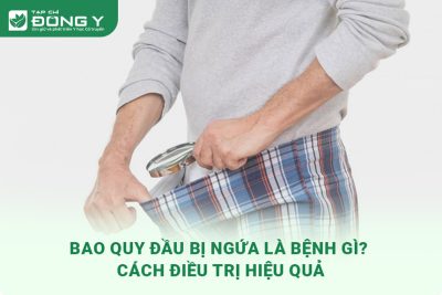 Bao Quy Đầu Bị Ngứa Là Bệnh Gì? Cách Điều Trị